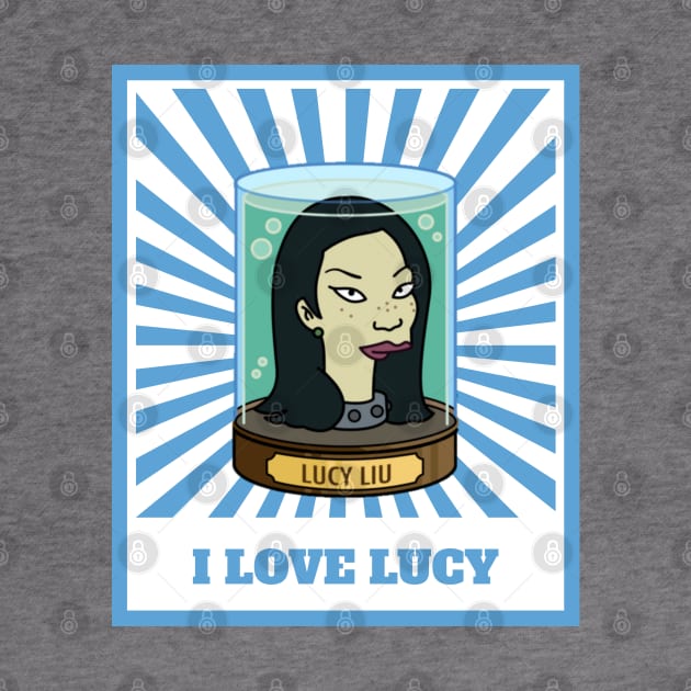 I Love Lucy Liu by LiunaticFringe